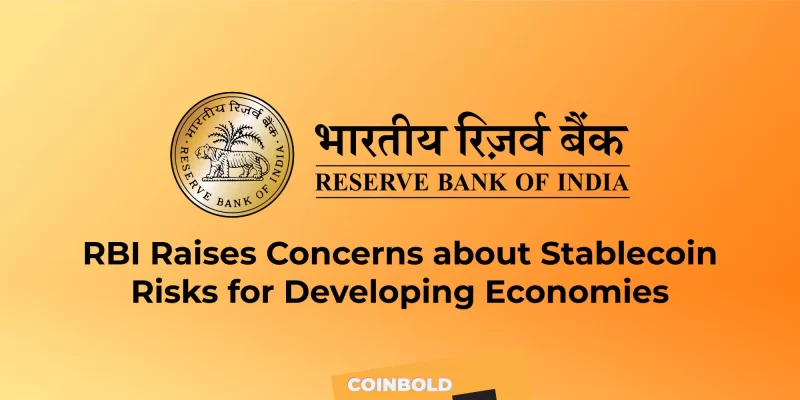 RBI Raises Concerns about Stablecoin Risks for Developing Economies