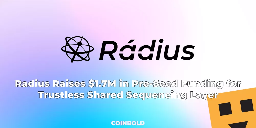 Radius Raises 1.7M in Pre Seed Funding for Trustless Shared Sequencing Layer 1 1 jpg