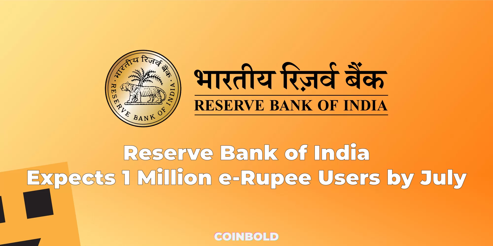 Reserve Bank of India Expects 1 Million e-Rupee Users by July