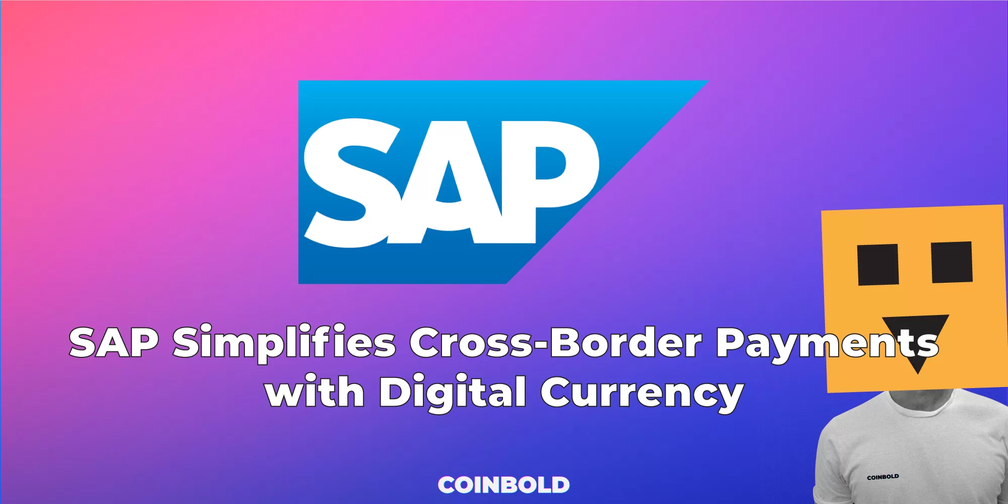 SAP Simplifies Cross-Border Payments with Digital Currency