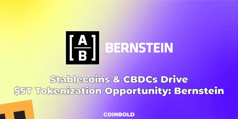 Stablecoins & CBDCs Drive $5T Tokenization Opportunity: Bernstein