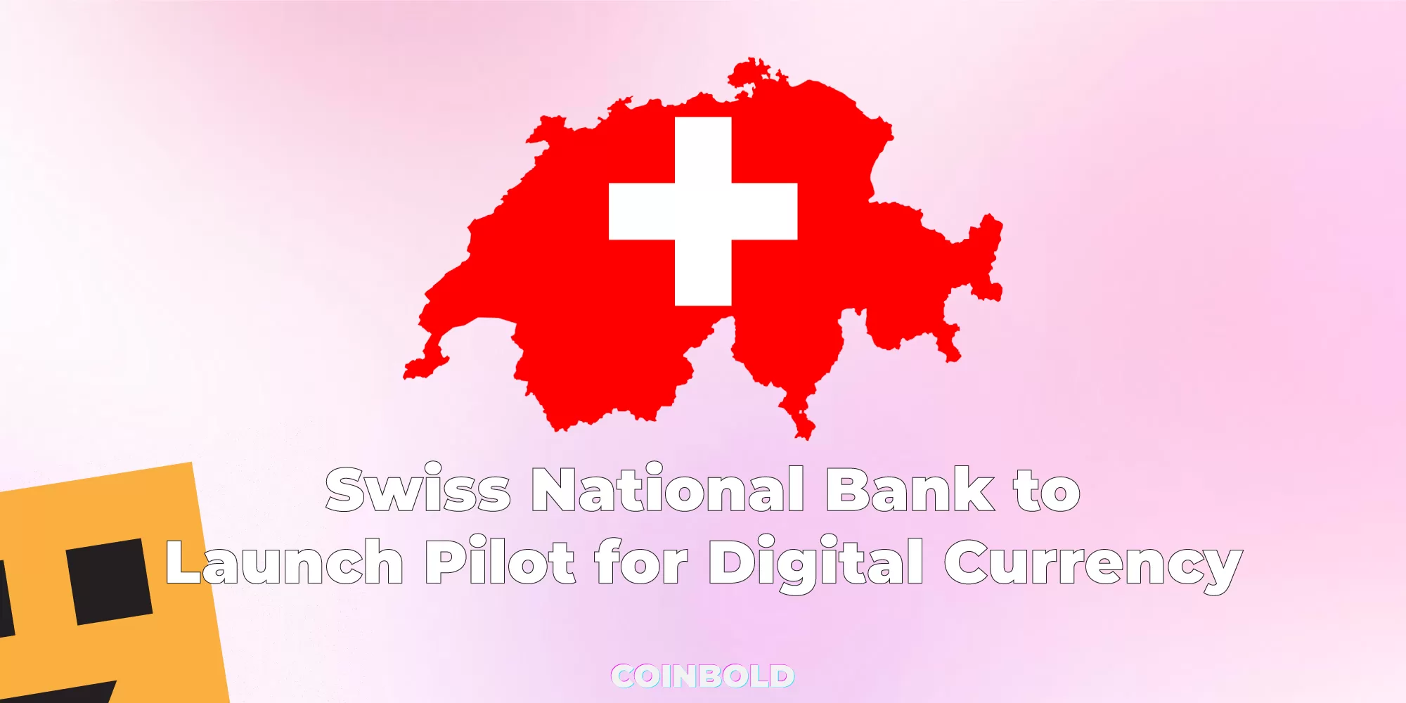 Swiss National Bank to Launch Pilot for Digital Currency