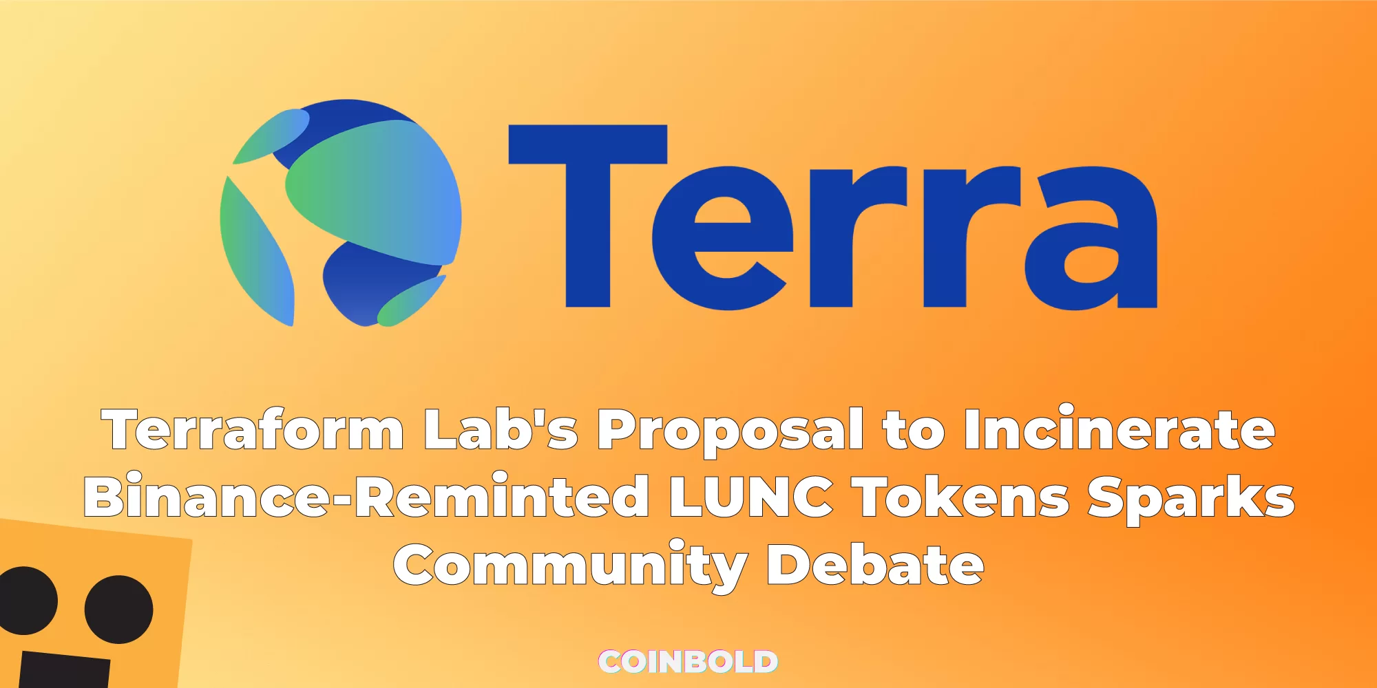 Terraform Lab's Proposal to Incinerate Binance-Reminted LUNC Tokens Sparks Community Debate