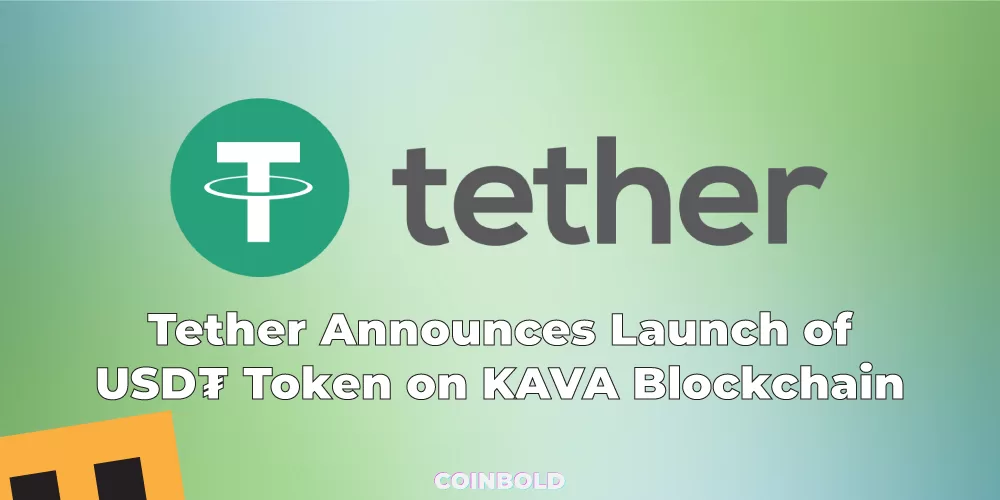 Tether Announces Launch of USD₮ Token on KAVA Blockchain
