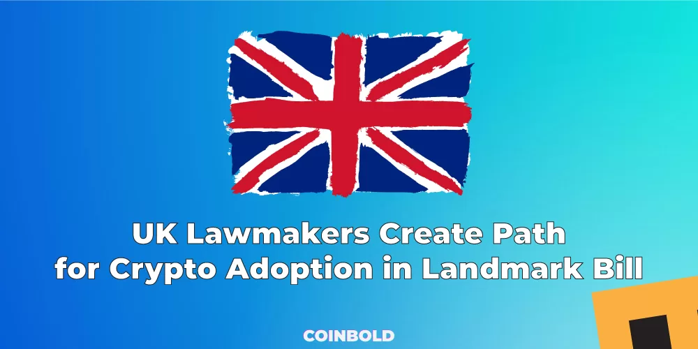 UK Lawmakers Create Path for Crypto Adoption in Landmark Bill