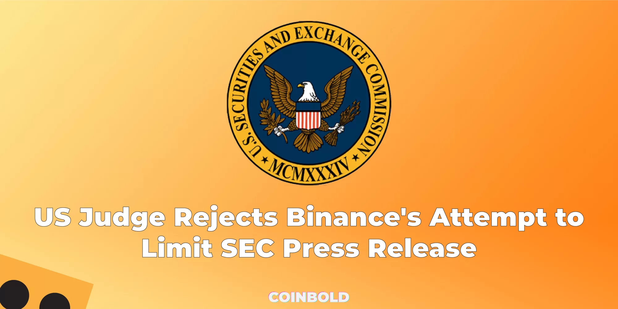 US Judge Rejects Binance's Attempt to Limit SEC Press Release