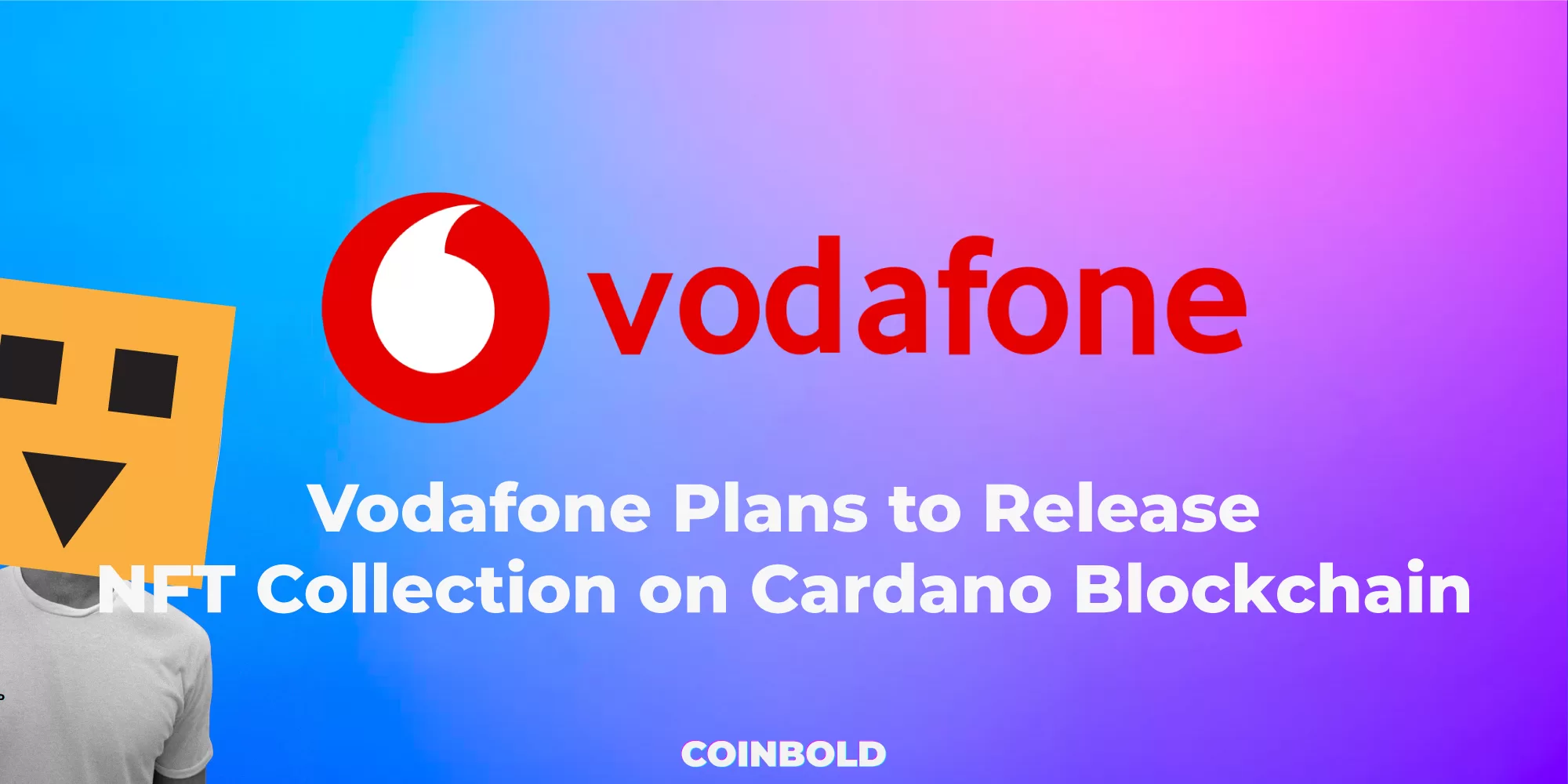 Vodafone Plans to Release NFT Collection on Cardano Blockchain