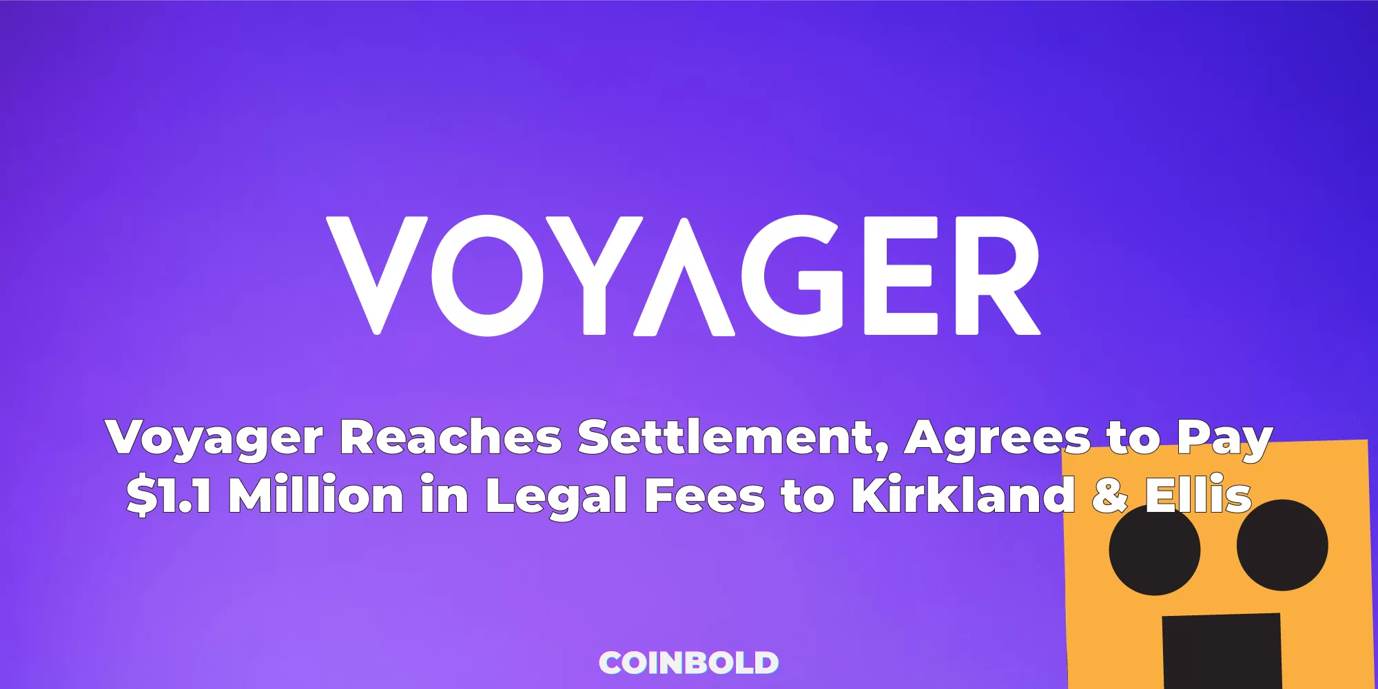Voyager Reaches Settlement, Agrees to Pay $1.1 Million in Legal Fees to Kirkland & Ellis