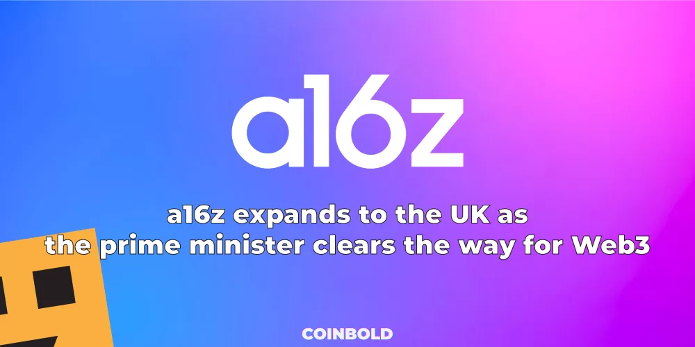 a16z expands to the UK as the prime minister clears the way for Web3