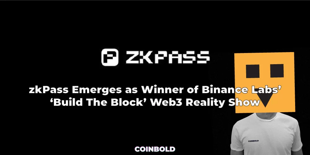zkPass Emerges as Winner of Binance Labs’ ‘Build The Block’ Web3 Reality Show