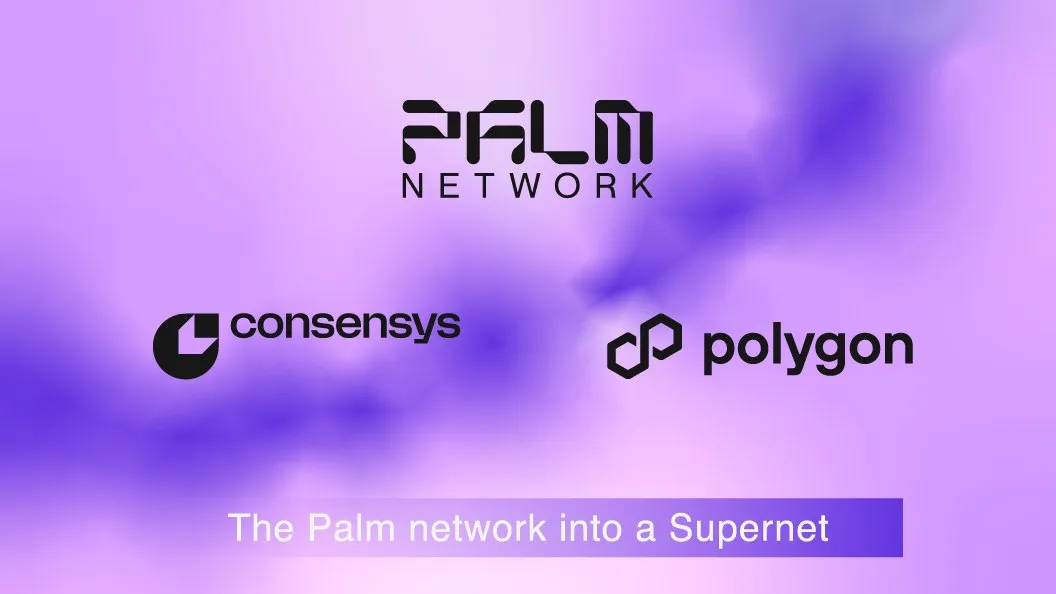 Palm Network Joins Polygon ZK Supernet with Support from ConsenSys