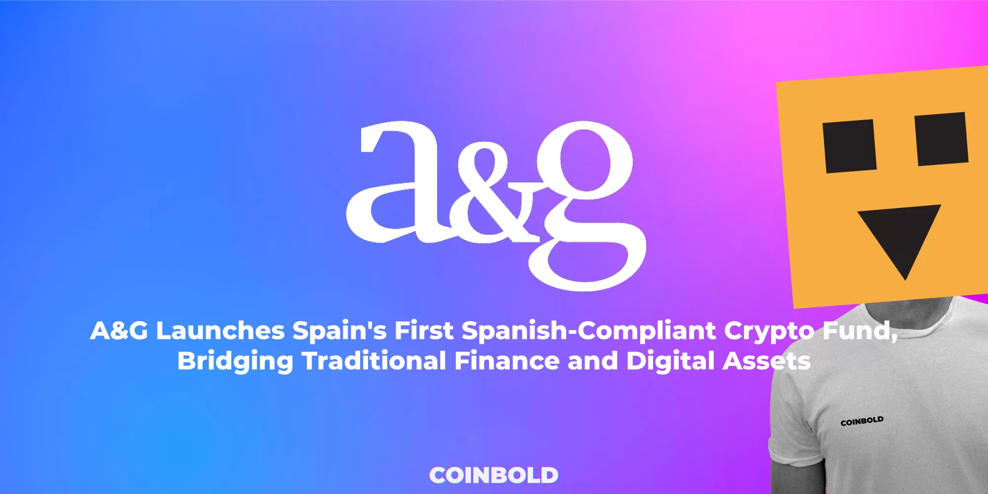 AG Launches Spains First Spanish Compliant Crypto Fund Bridging Traditional Finance and Digital Assets jpg