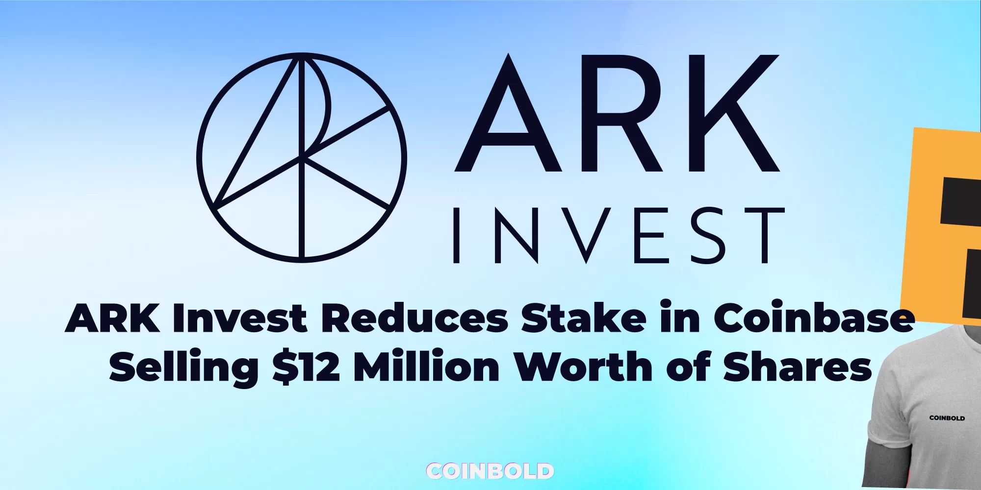ARK Invest Reduces Stake in Coinbase, Selling $12 Million Worth of Shares