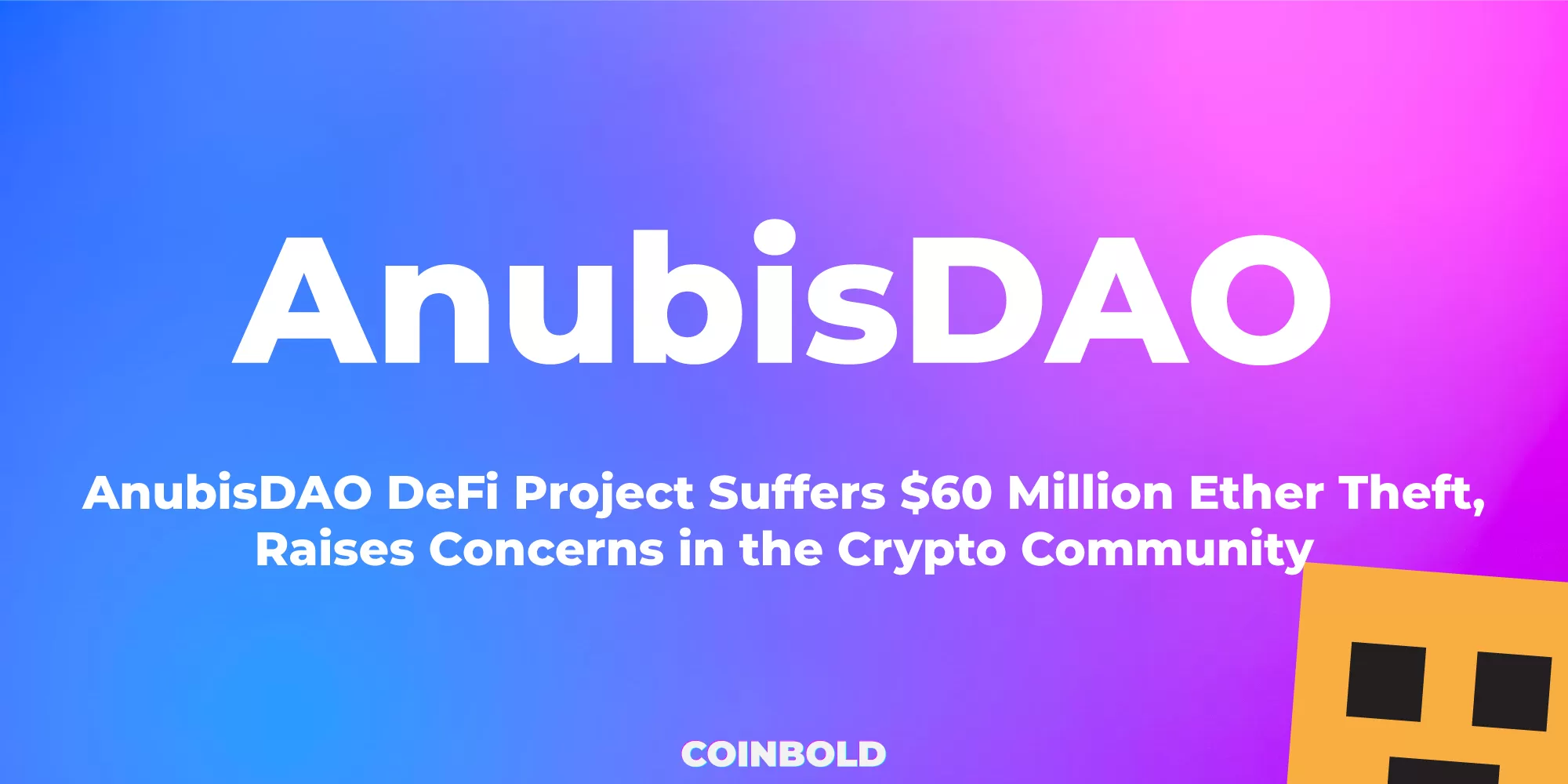 AnubisDAO DeFi Project Suffers $60 Million Ether Theft