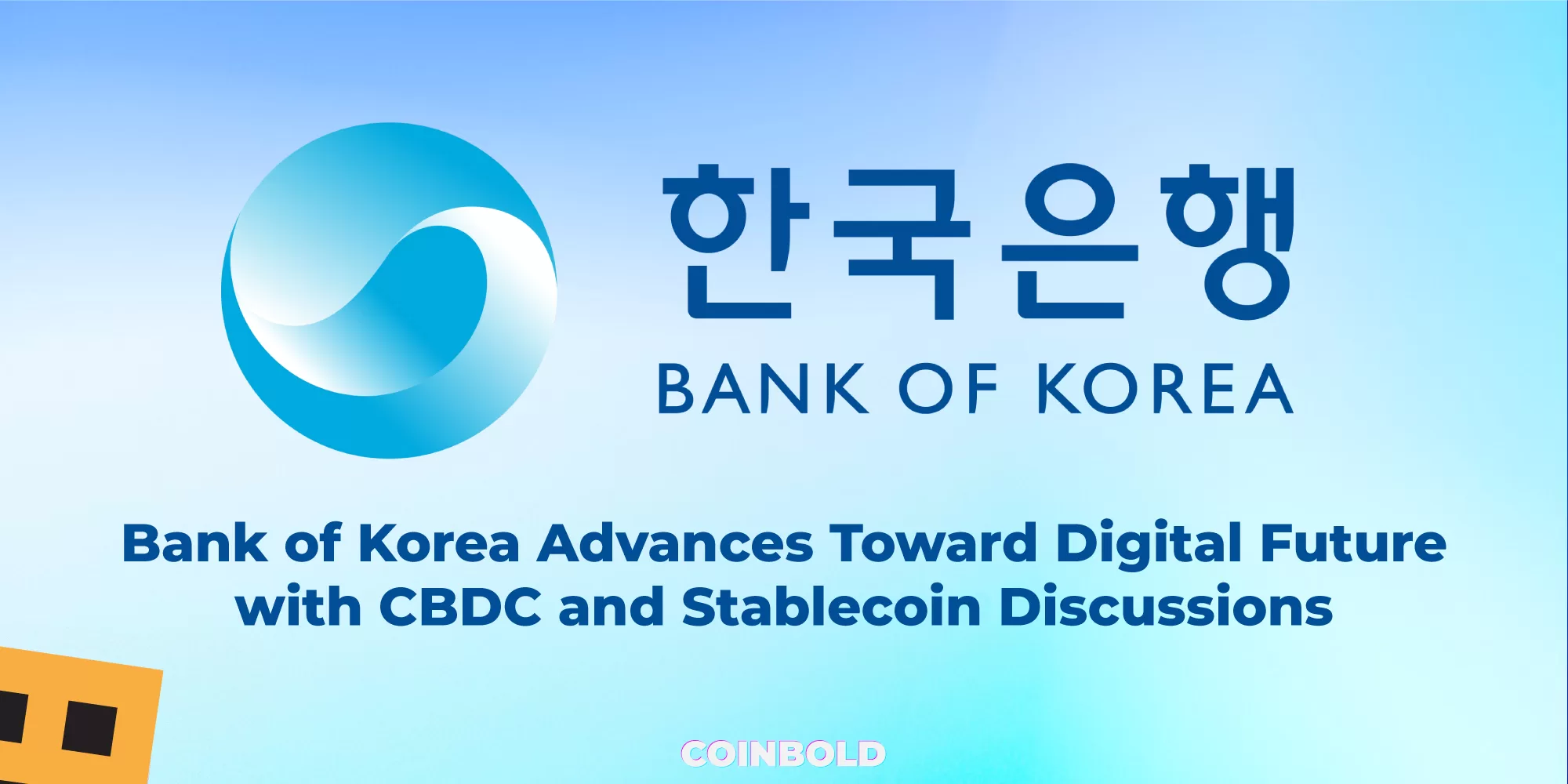 Bank of Korea Advances Toward Digital Future with CBDC and Stablecoin Discussions