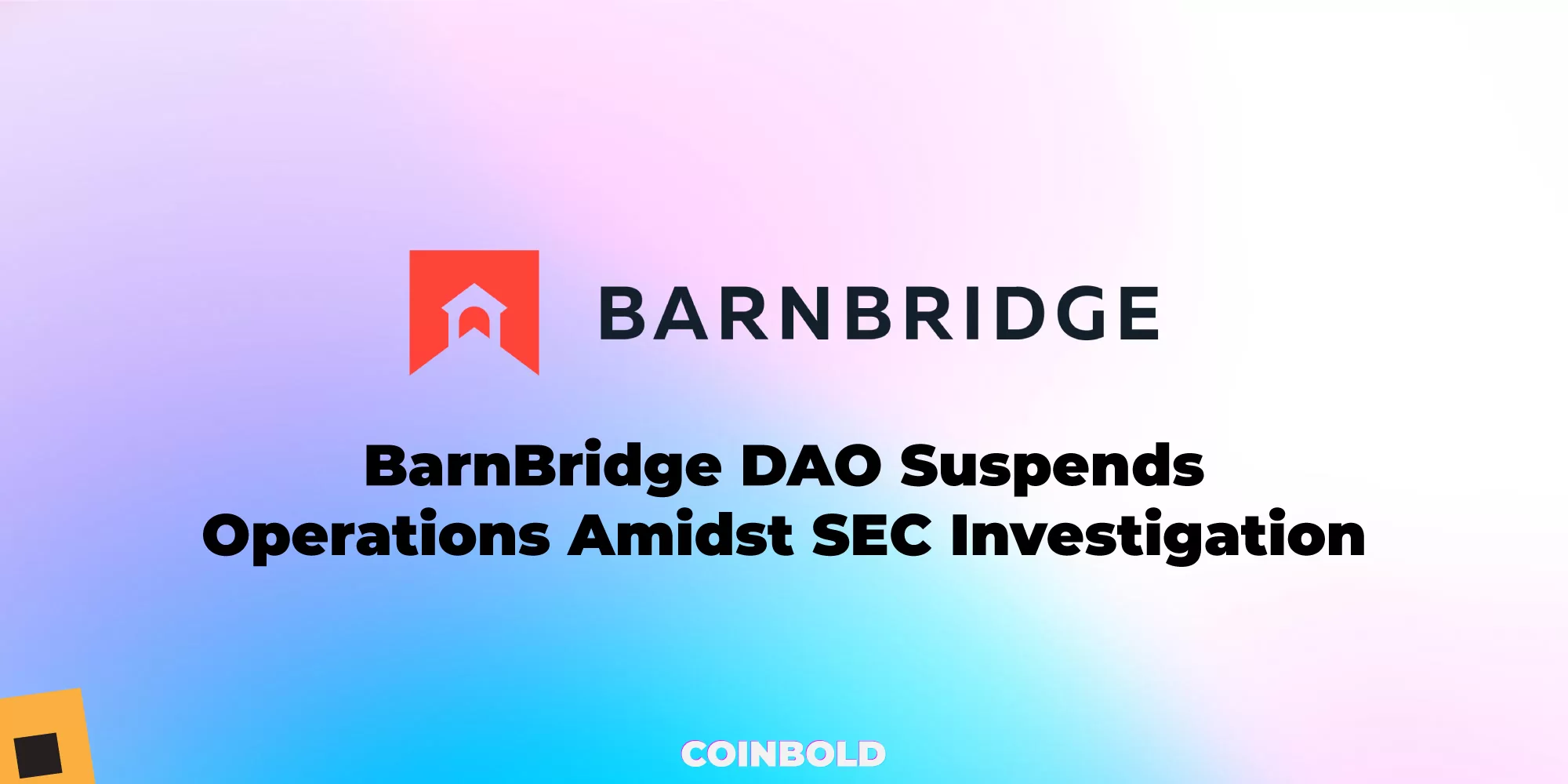 BarnBridge DAO Suspends Operations Amidst SEC Investigation