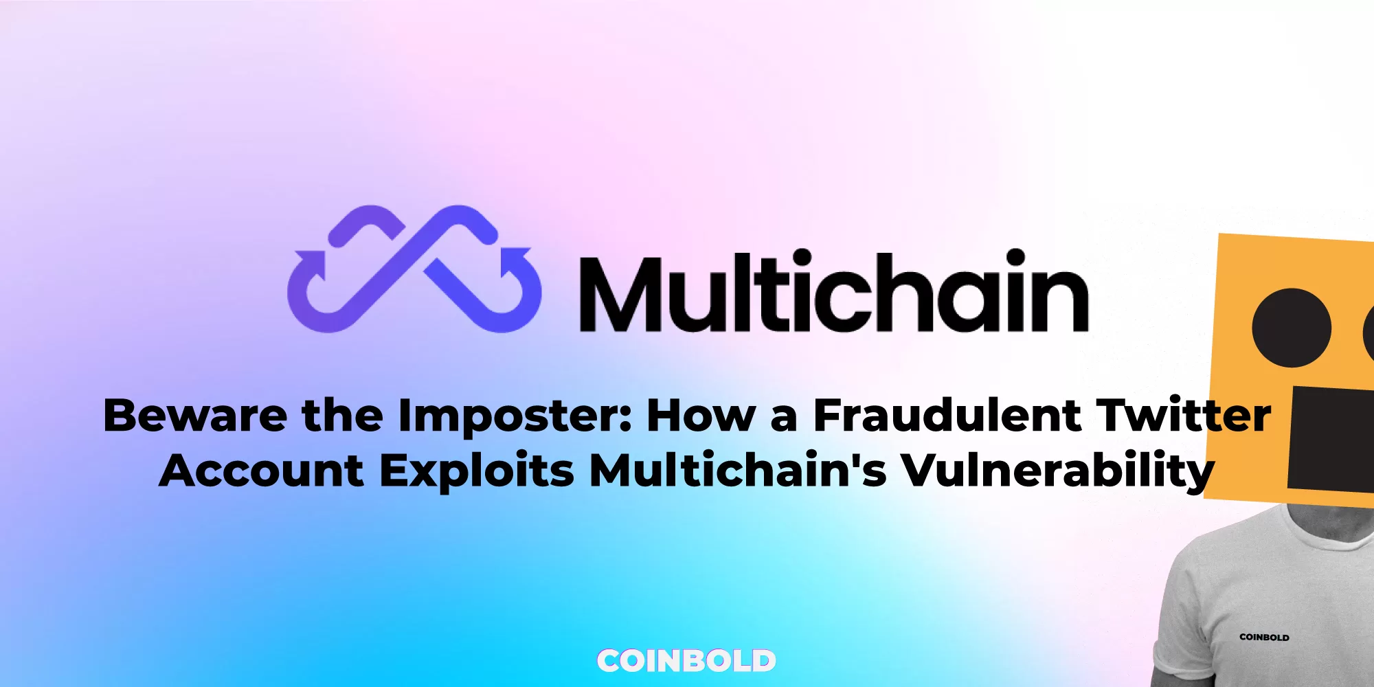Beware the Imposter: How a Fraudulent Twitter Account Exploits Multichain's Vulnerability