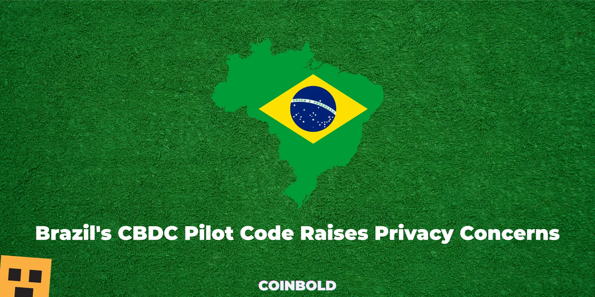 Brazil's CBDC Pilot Code Raises Privacy Concerns