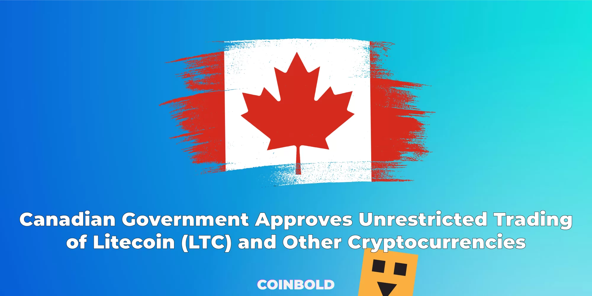 Canadian Government Approves Unrestricted Trading of Litecoin (LTC) and Other Cryptocurrencies