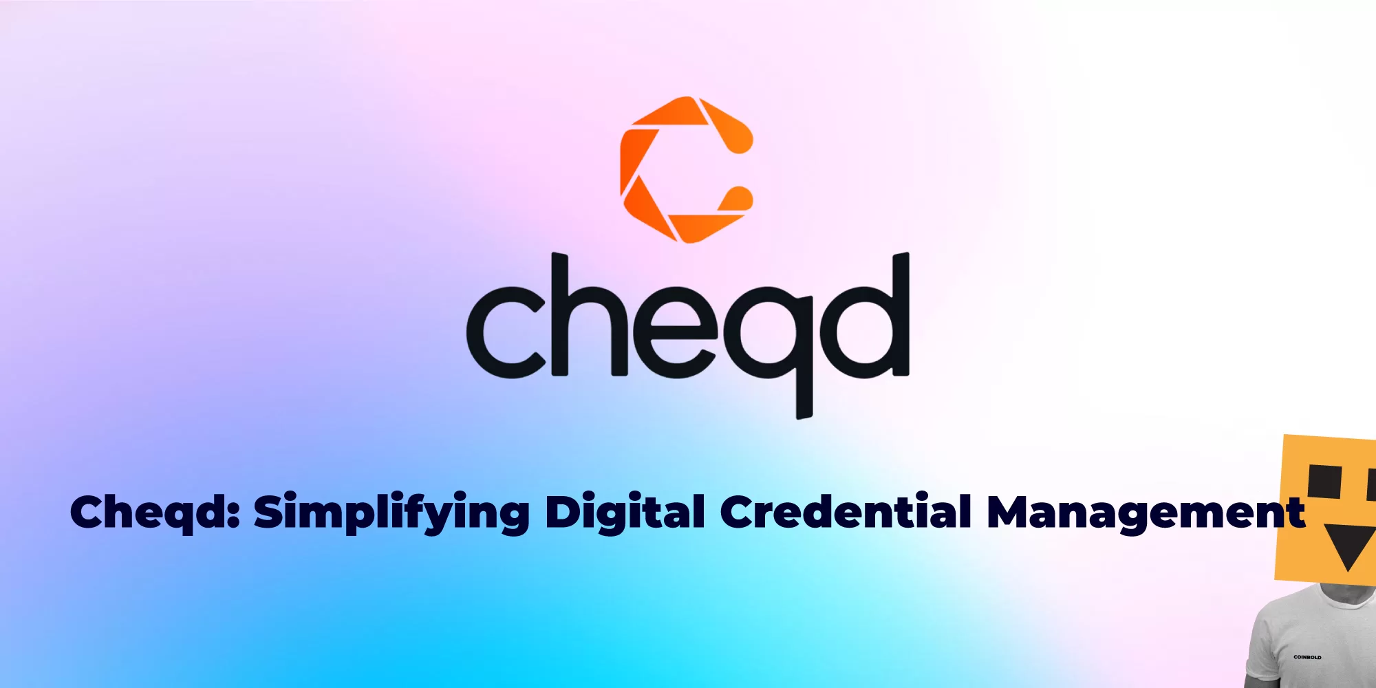 Cheqd: Simplifying Digital Credential Management