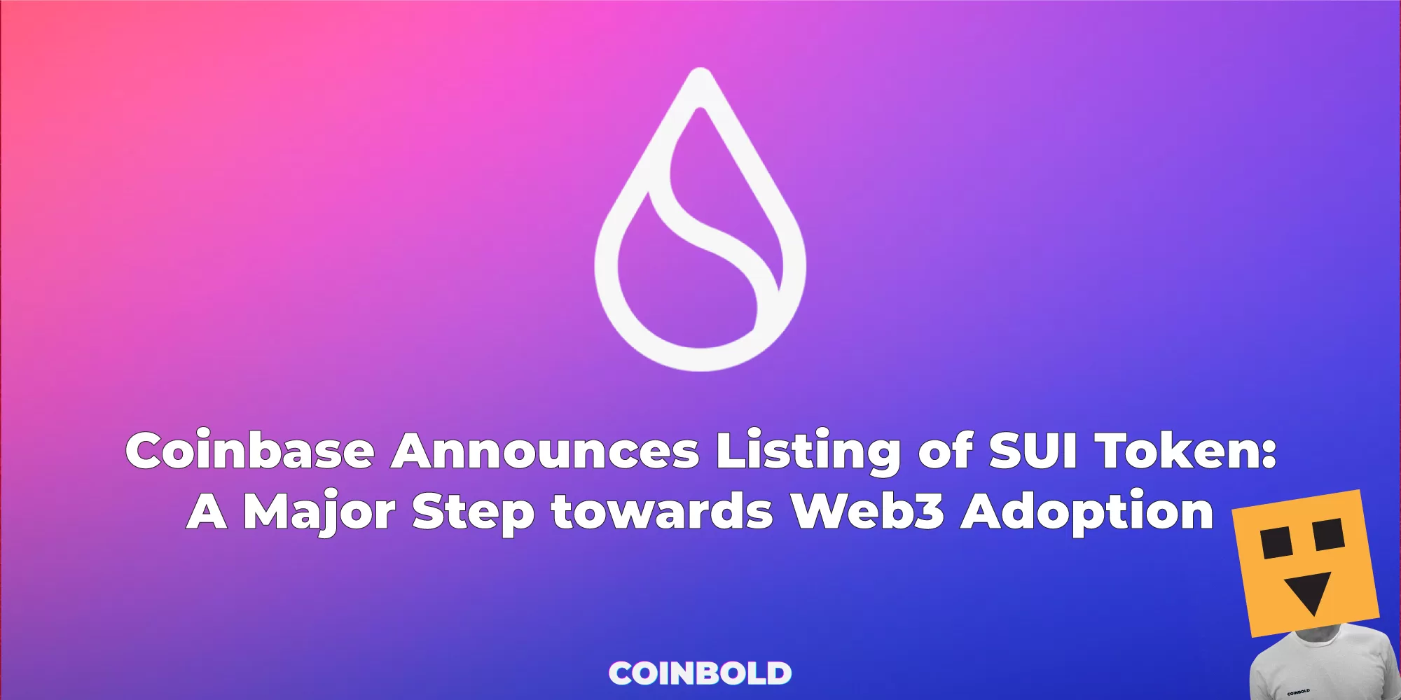 Coinbase Announces Listing of SUI Token: A Major Step towards Web3 Adoption