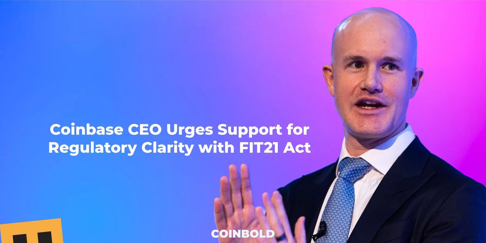 Coinbase CEO Urges Support for Regulatory Clarity with FIT21 Act jpg