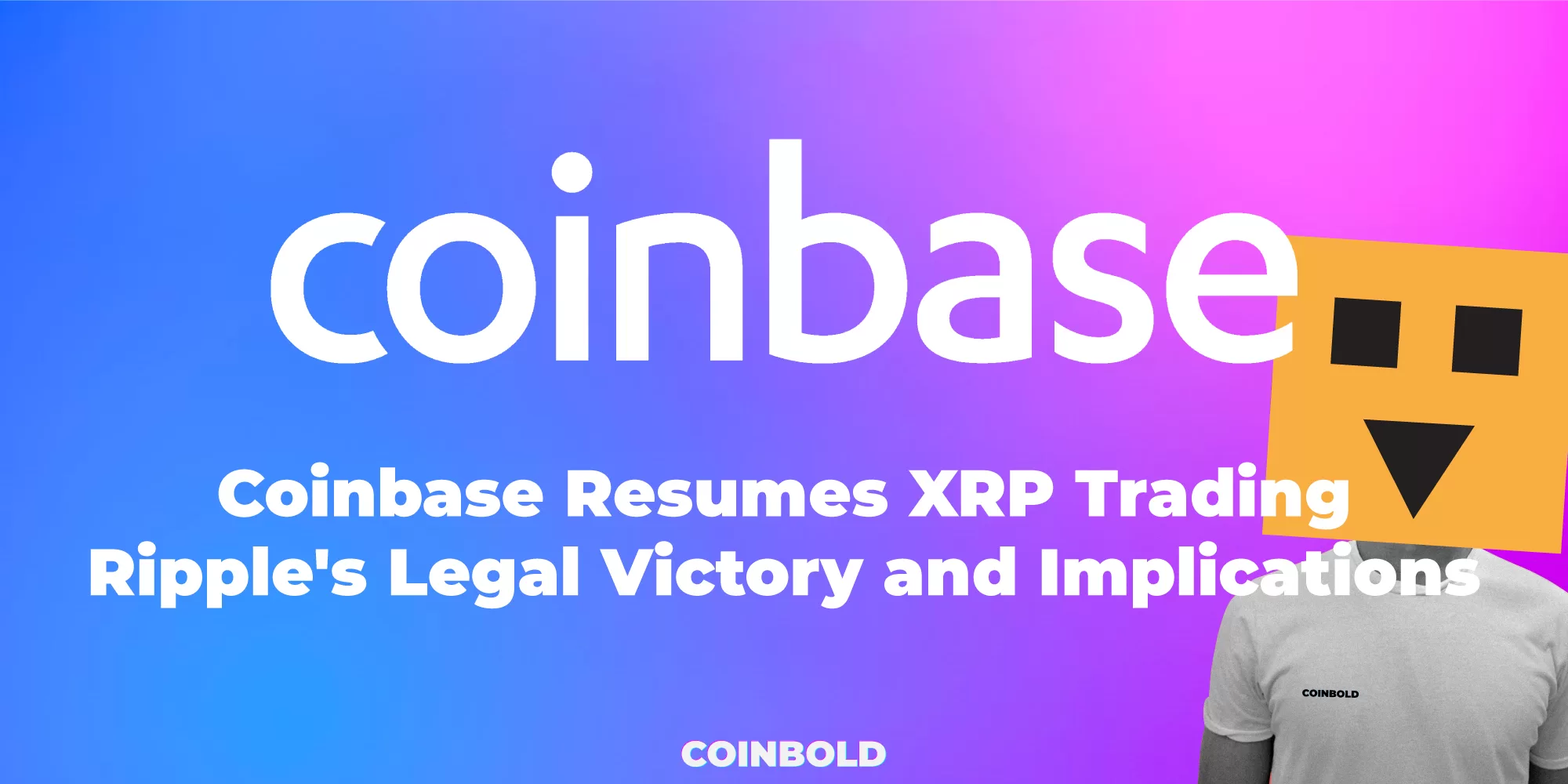 Coinbase Resumes XRP Trading: Ripple's Legal Victory and Implications