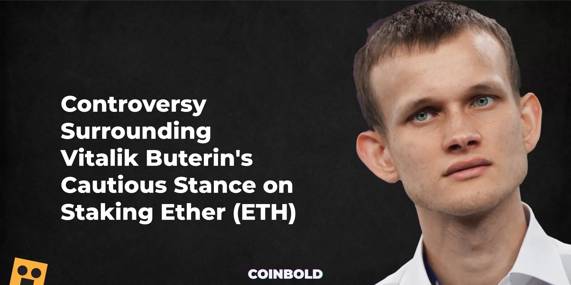 Controversy Surrounding Vitalik Buterin's Cautious Stance on Staking Ether (ETH)