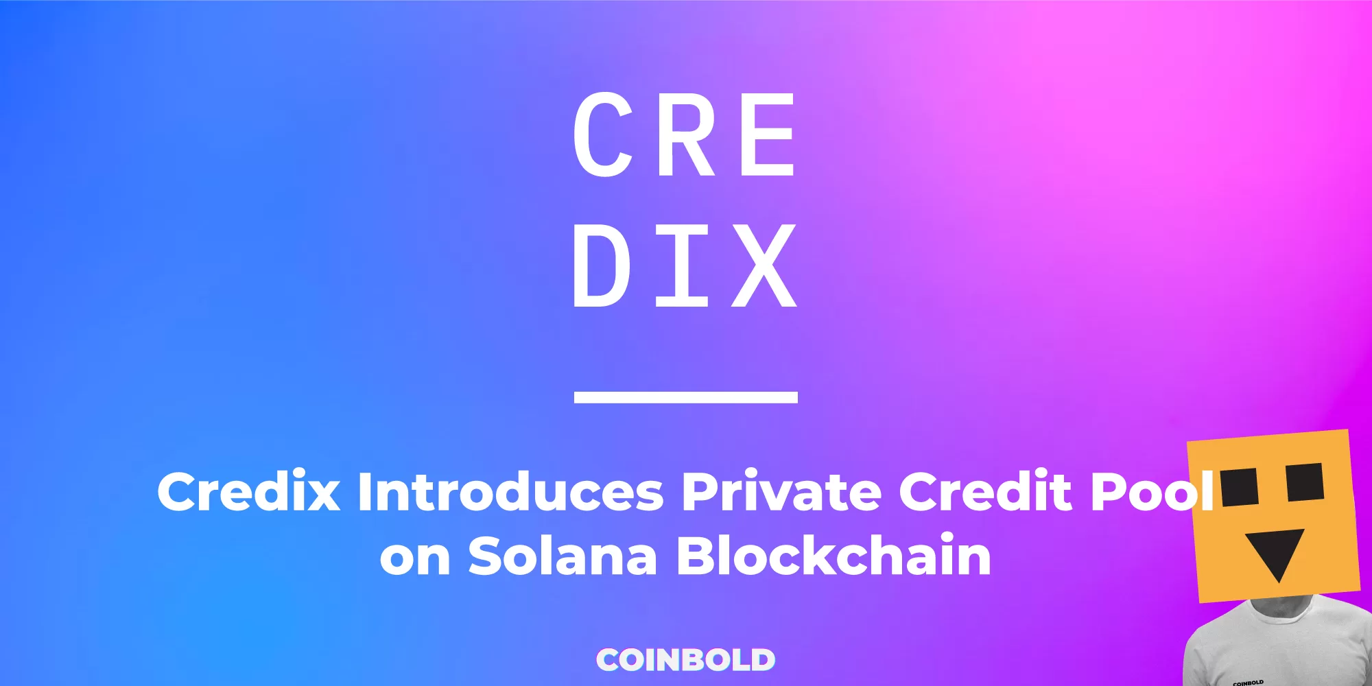 Credix Introduces Private Credit Pool on Solana Blockchain