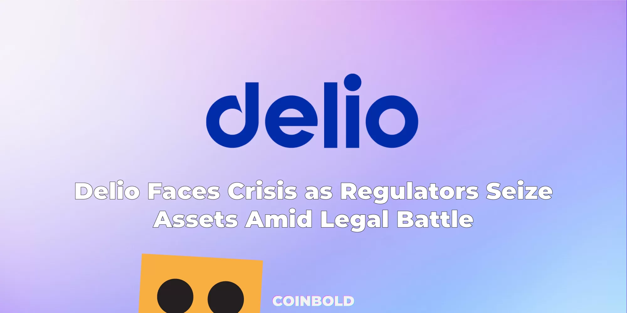 Delio Faces Crisis as Regulators Seize Assets Amid Legal Battle