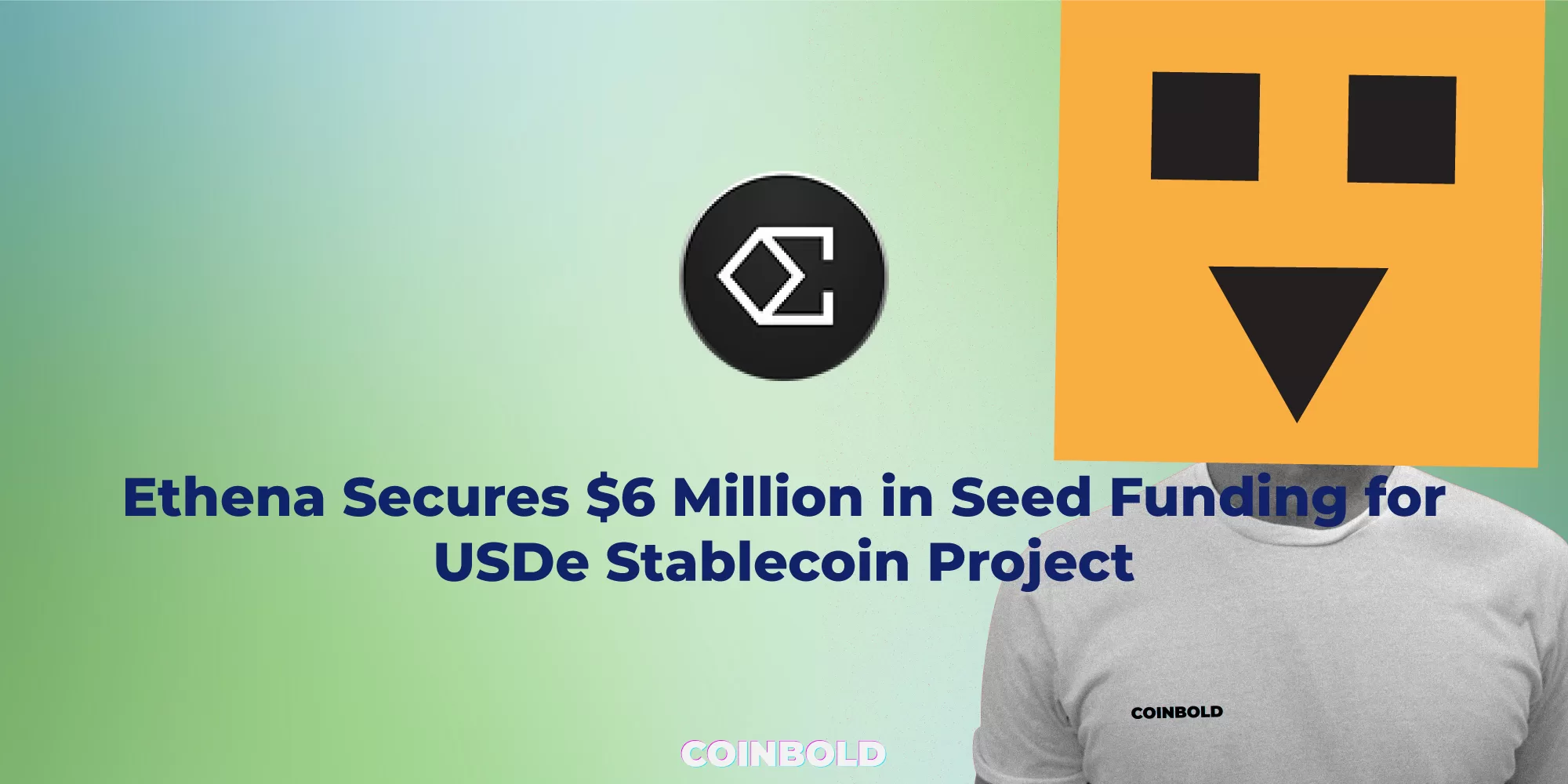 Ethena Secures $6 Million in Seed Funding for USDe Stablecoin Project