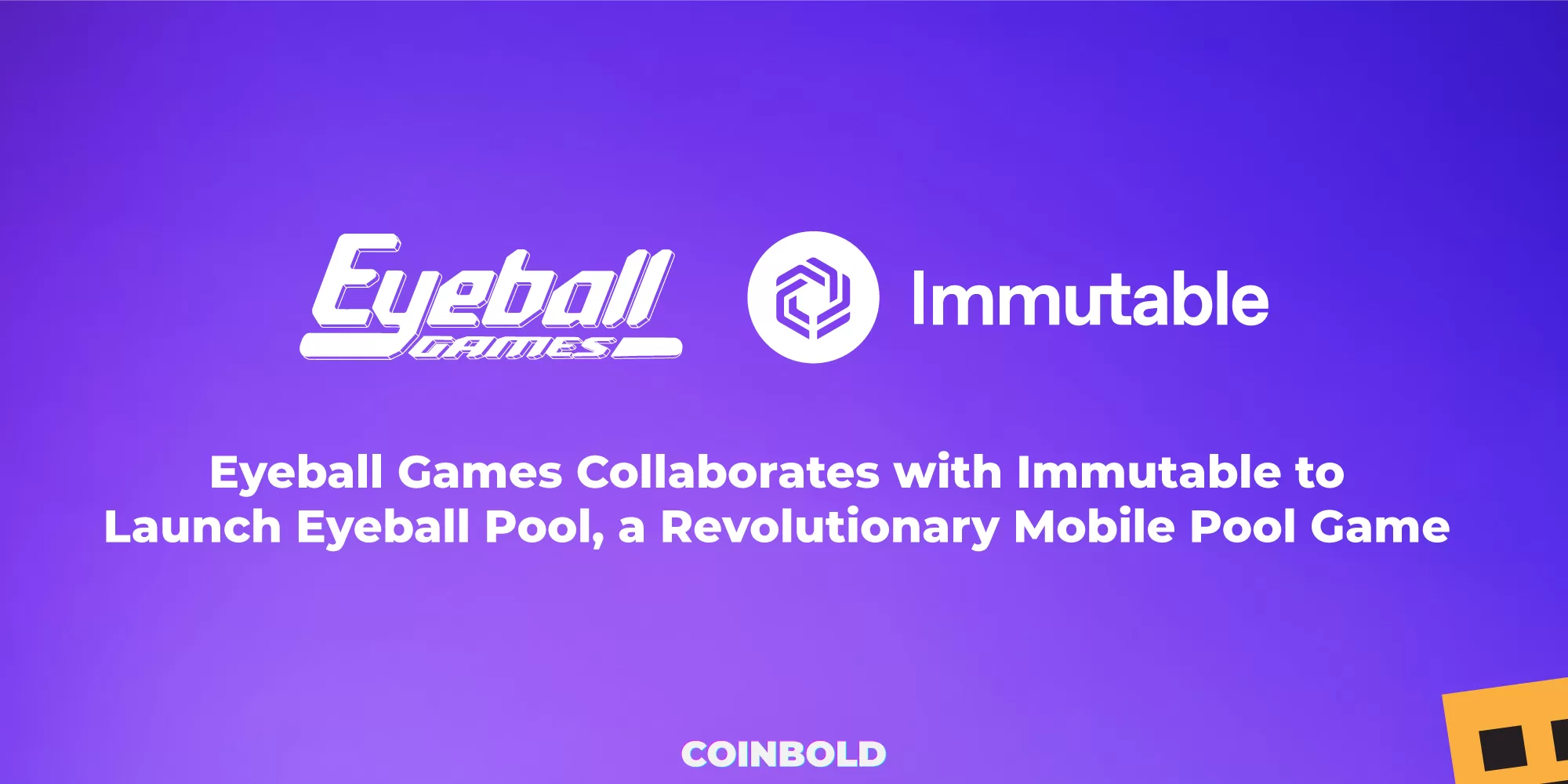 Eyeball Games Collaborates with Immutable to Launch Eyeball Pool, a Revolutionary Mobile Pool Game