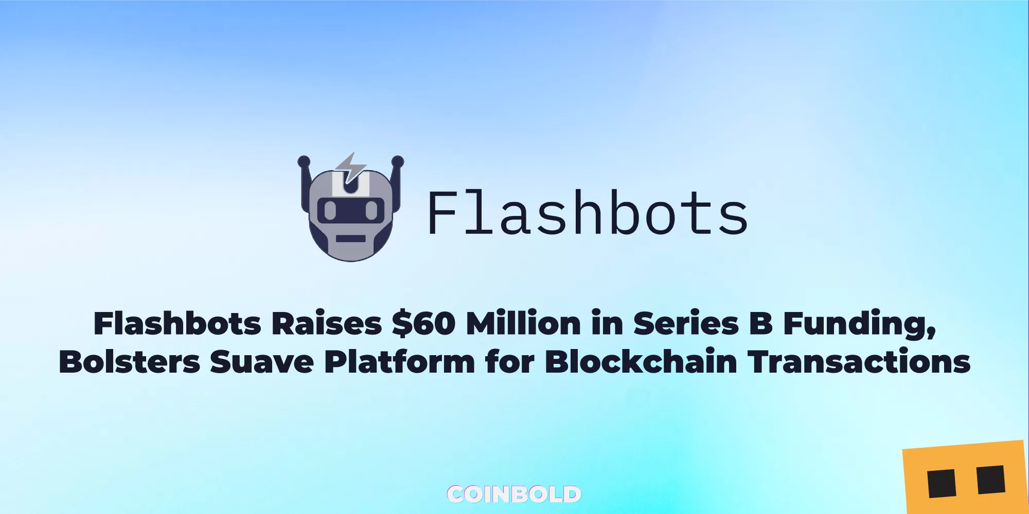 Flashbots Raises $60 Million in Series B Funding, Bolsters Suave Platform for Blockchain Transactions