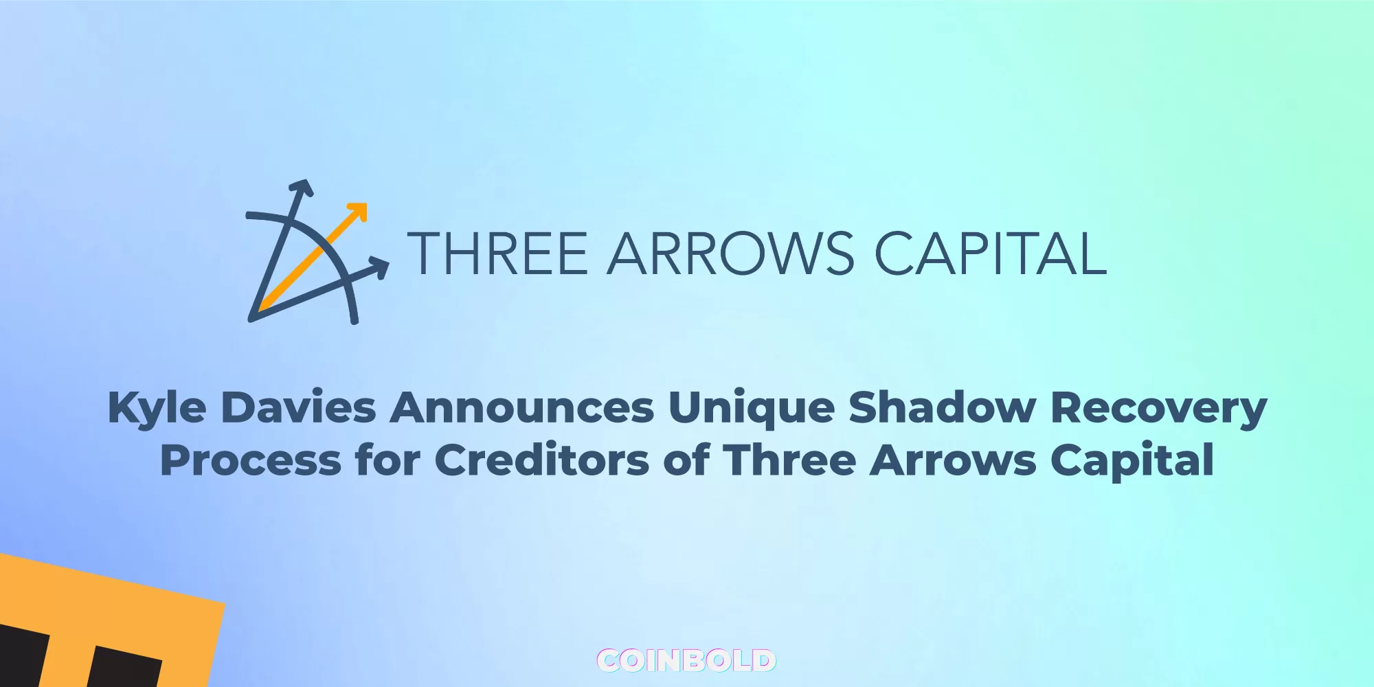 Kyle Davies Announces Unique Shadow Recovery Process for Creditors of Three Arrows Capital