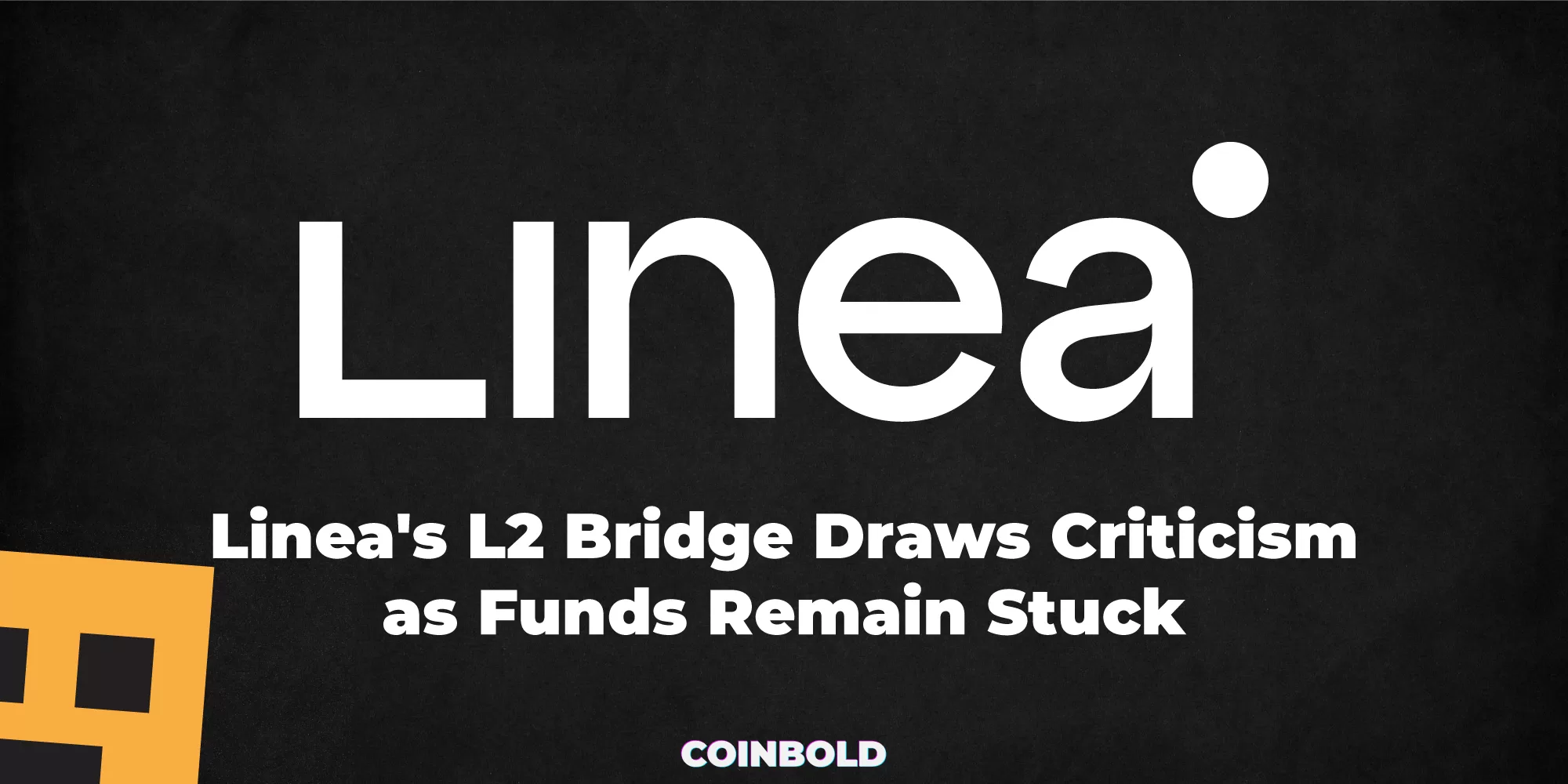 Linea's L2 Bridge Draws Criticism as Funds Remain Stuck