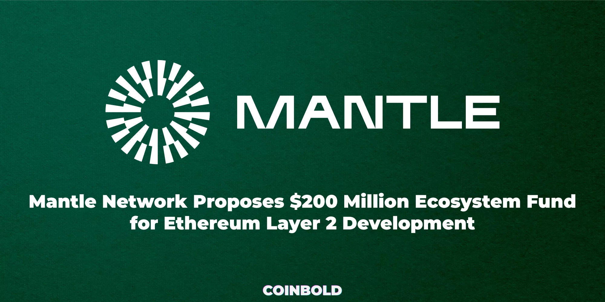 Mantle Network Proposes $200 Million Ecosystem Fund for Ethereum Layer 2 Development