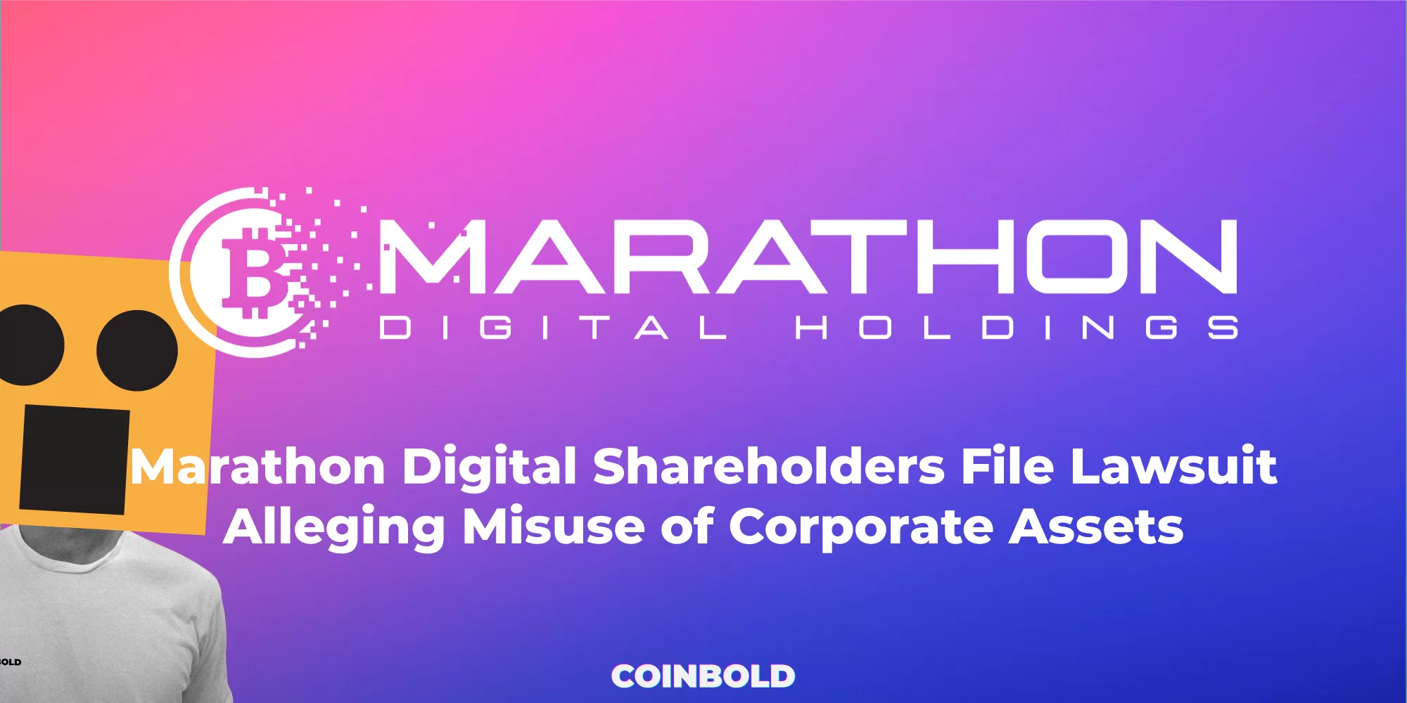 Marathon Digital Shareholders File Lawsuit Alleging Misuse of Corporate Assets