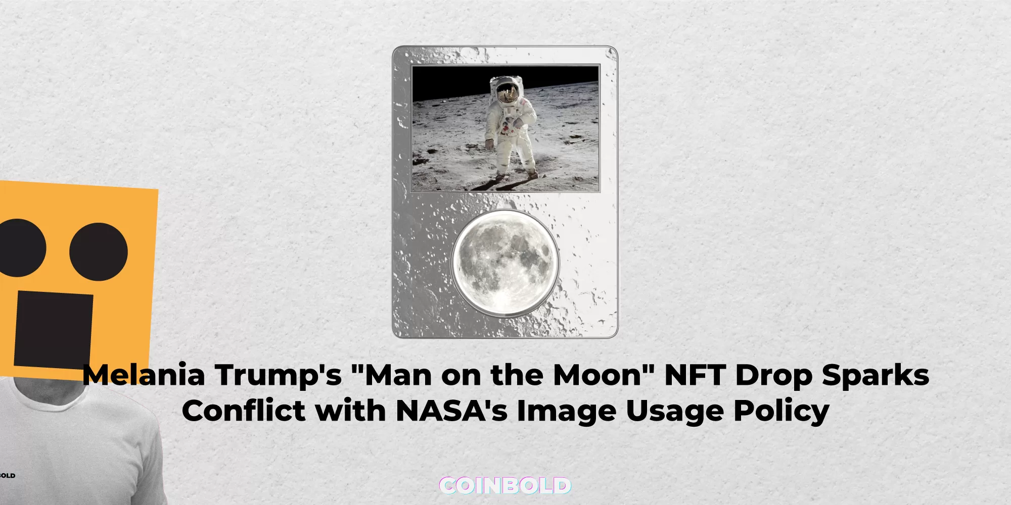Melania Trump's "Man on the Moon" NFT Drop Sparks Conflict with NASA's Image Usage Policy
