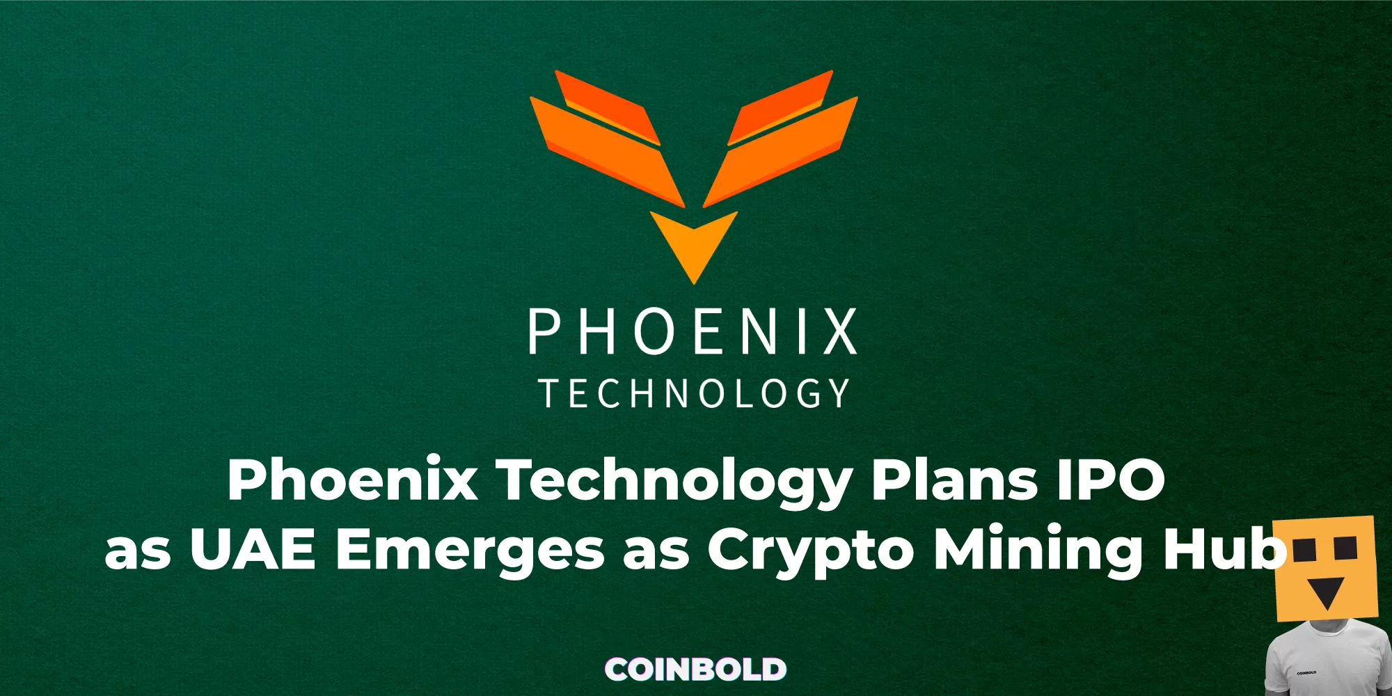 Phoenix Technology Plans IPO as UAE Emerges as Crypto Mining Hub