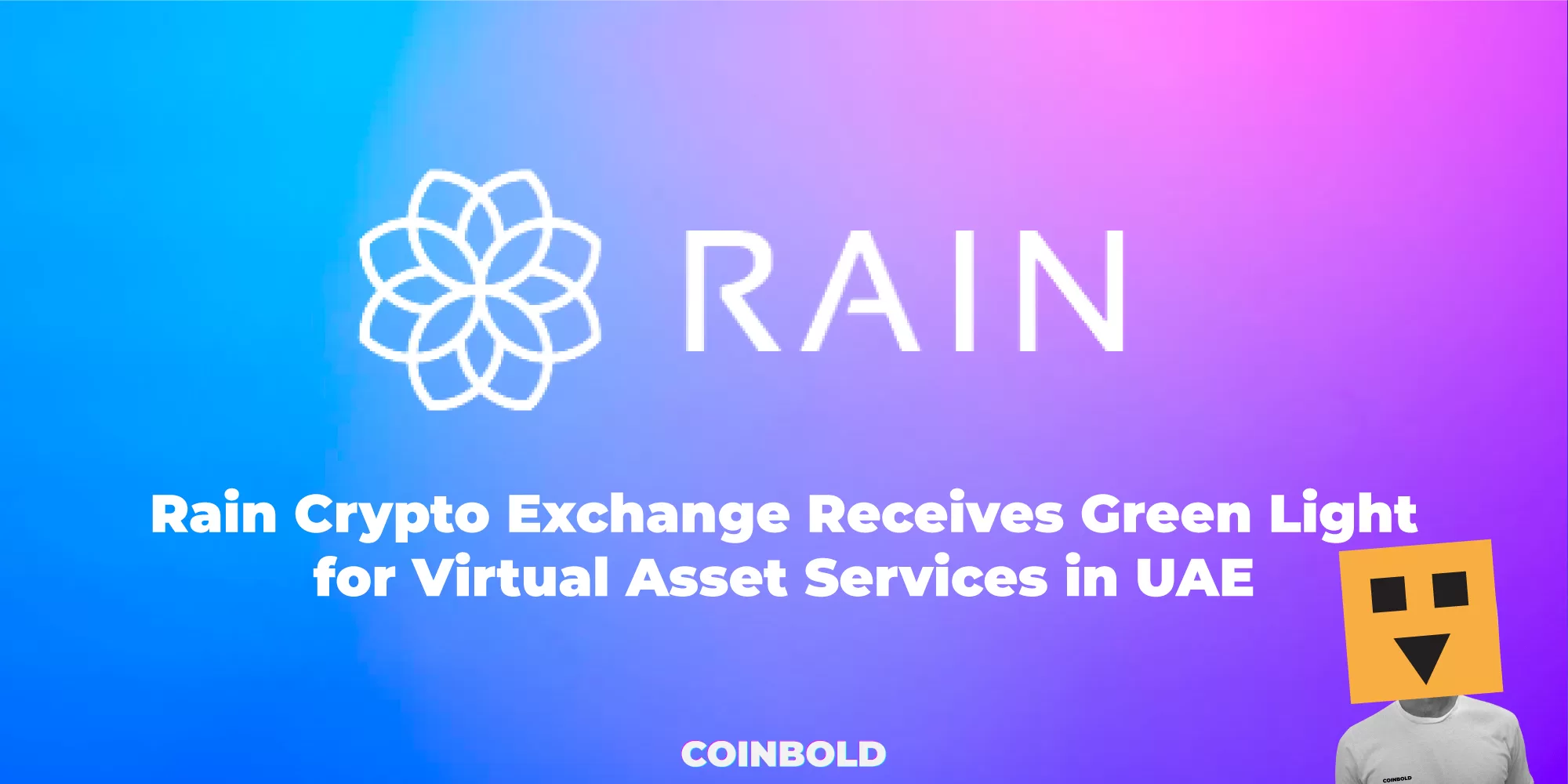 Rain Crypto Exchange Receives Green Light for Virtual Asset Services in UAE