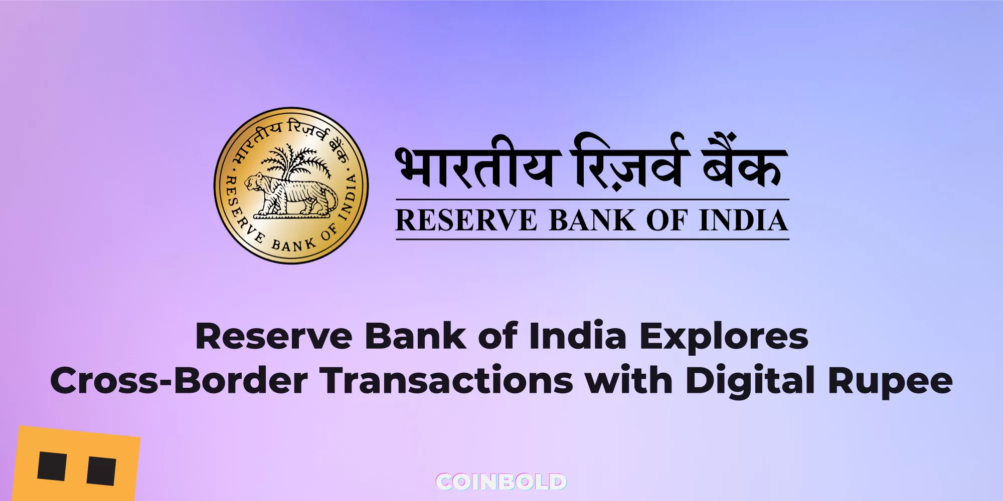 Reserve Bank of India Explores Cross-Border Transactions with Digital Rupee