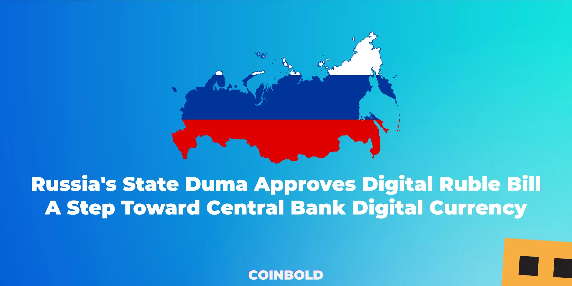 Russia's State Duma Approves Digital Ruble Bill: A Step Toward Central Bank Digital Currency