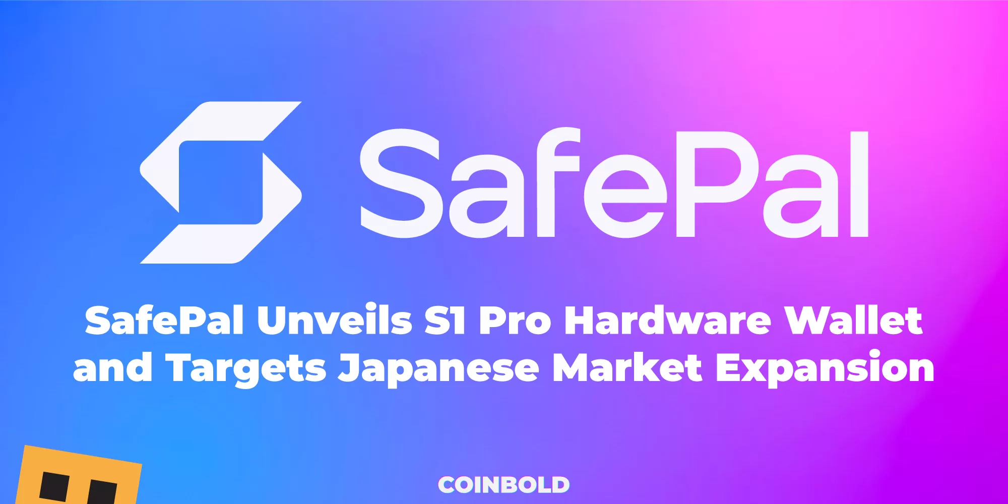 SafePal Unveils S1 Pro Hardware Wallet and Targets Japanese Market Expansion