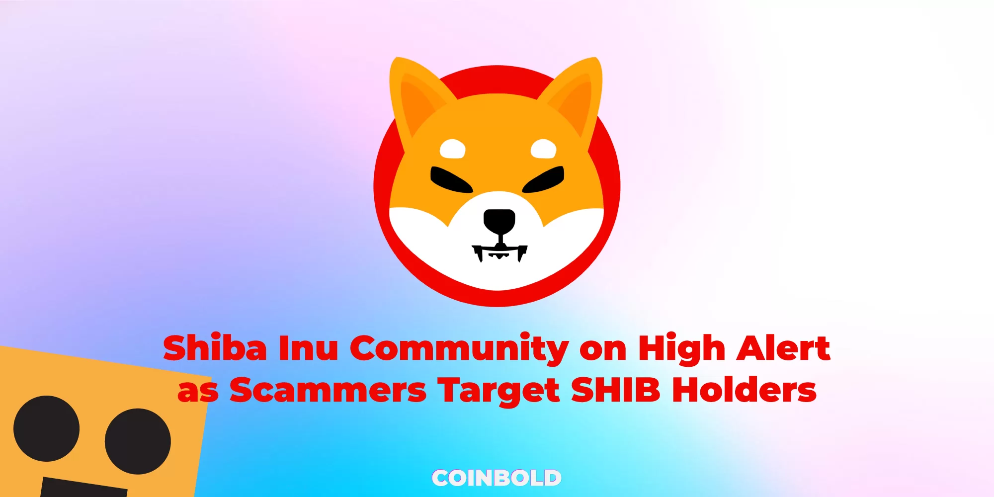 Shiba Inu Community on High Alert as Scammers Target SHIB Holders