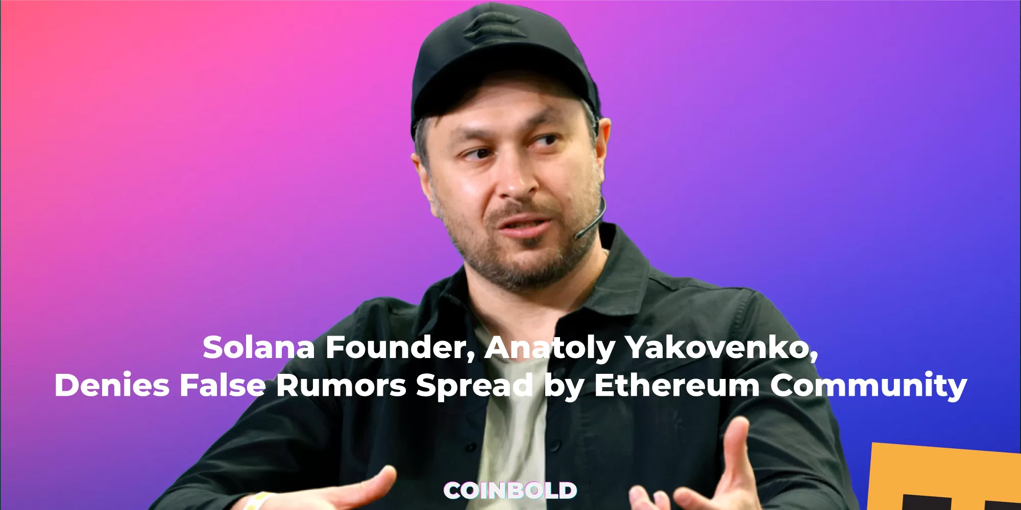 Solana Founder, Anatoly Yakovenko, Denies False Rumors Spread by Ethereum Community