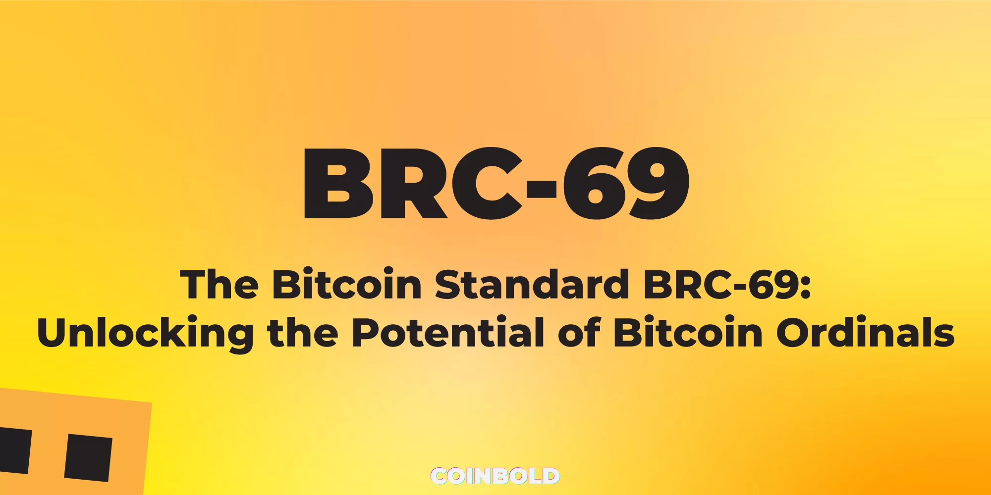 The Bitcoin Standard BRC-69: Unlocking the Potential of Bitcoin Ordinals