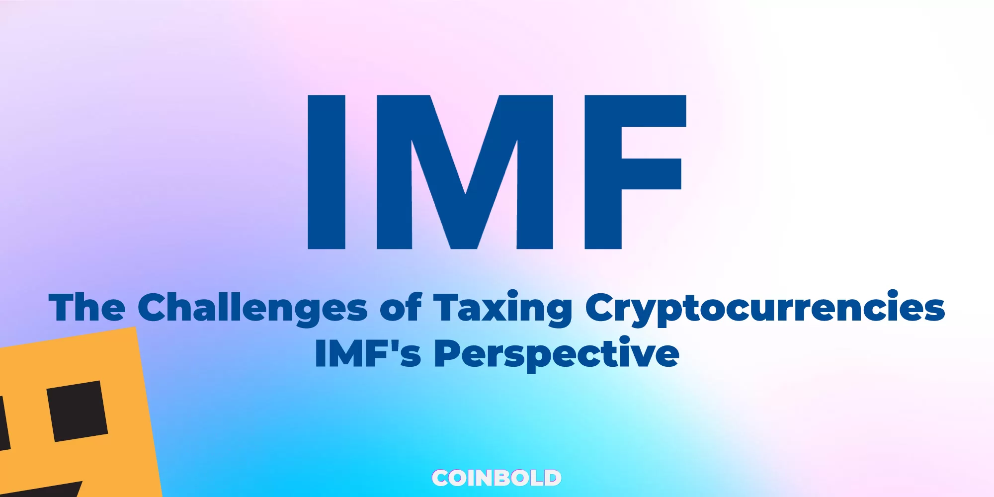 The Challenges of Taxing Cryptocurrencies: IMF's Perspective