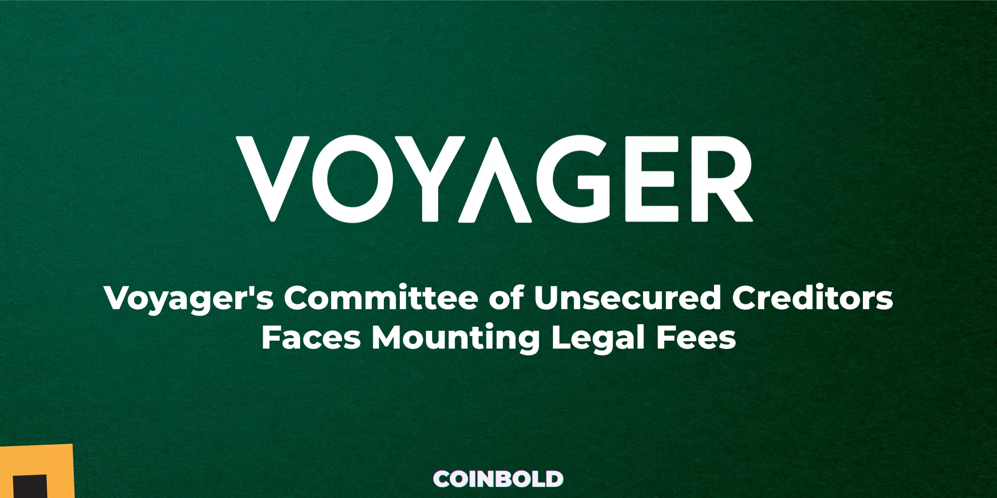 Voyager's Committee of Unsecured Creditors Faces Mounting Legal Fees