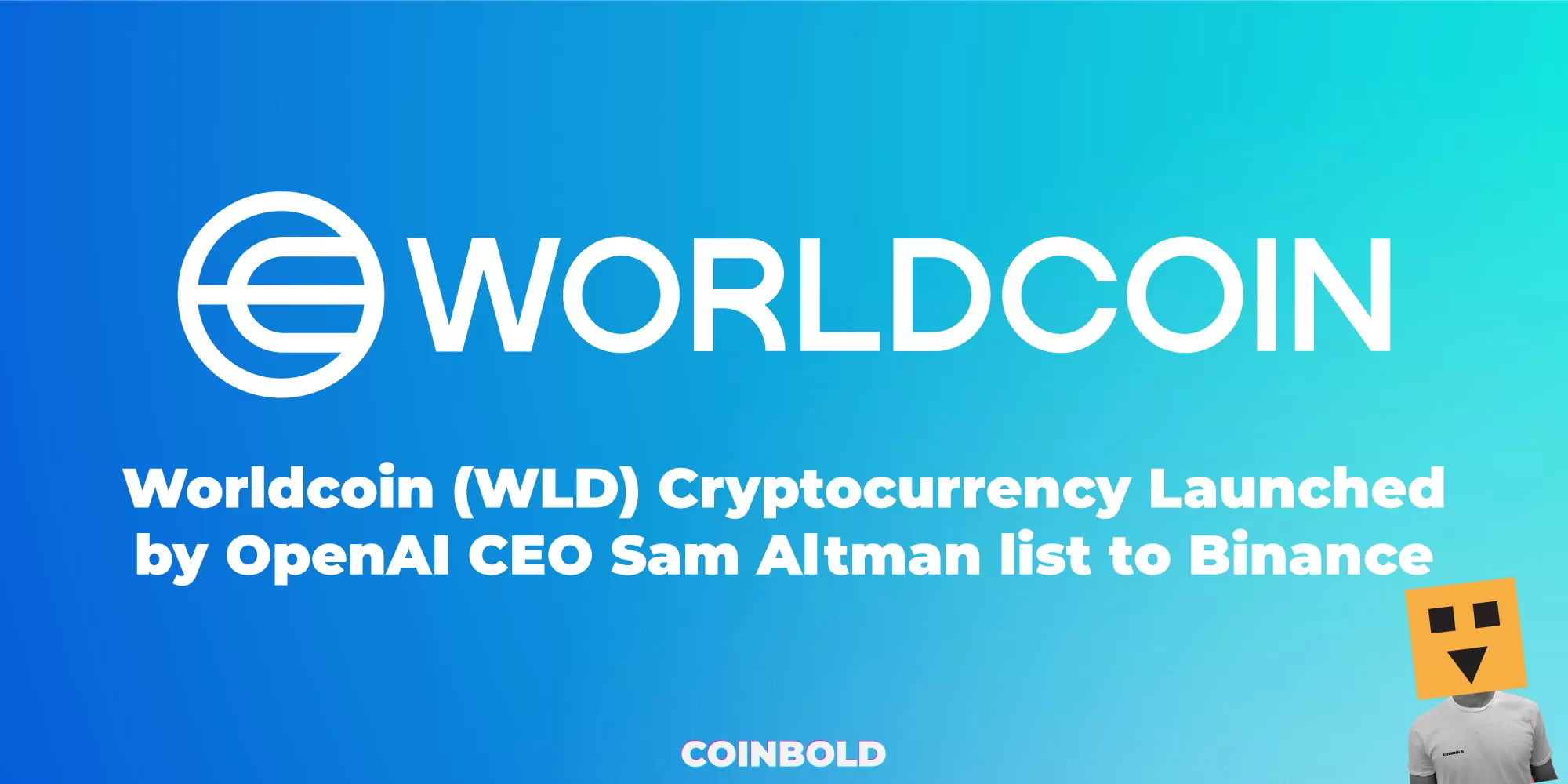 Worldcoin (WLD) Cryptocurrency Launched