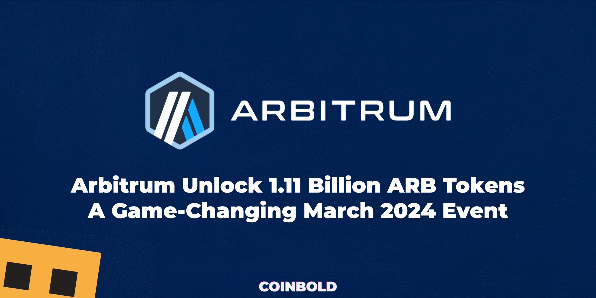 Arbitrum Unlock 1.11 Billion ARB Tokens A Game Changing March 2024 Event